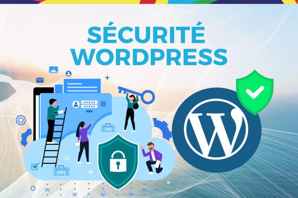 Sécurité pour votre site wordpress par un webmaster
